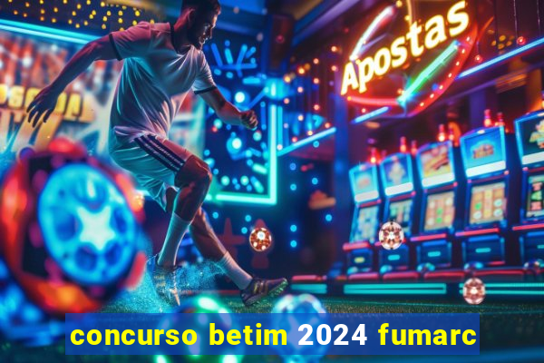 concurso betim 2024 fumarc